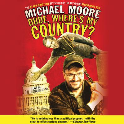 Dude, Where's My Country? Audiobook, by Michael Moore