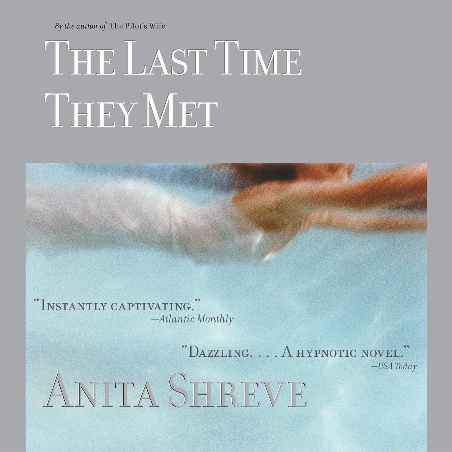 The Last Time They Met: Booktrack Edition Audiobook, by Anita Shreve