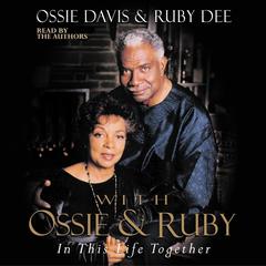 With Ossie and Ruby: In This Life Together Audiobook, by Ossie Davis