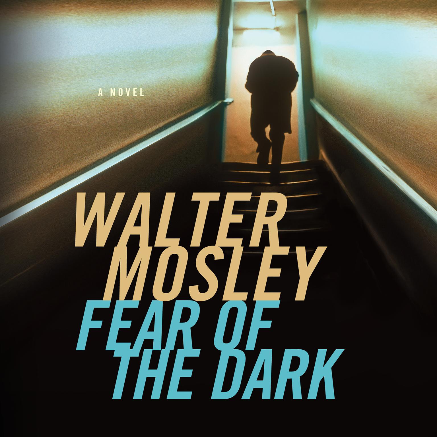 Fear of the Dark: A Novel Audiobook, by Walter Mosley