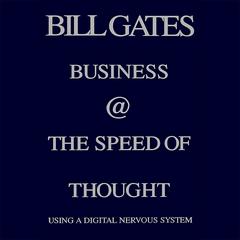 Business @ the Speed of Thought: Succeeding in the Digital Economy Audiobook, by Bill Gates
