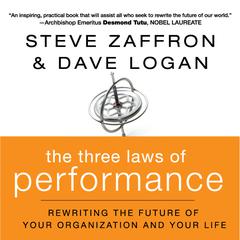 The Three Laws of Performance: Rewriting the Future of Your Organization and Your Life Audiobook, by Steve Zaffron
