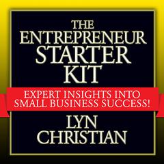 The Entrepreneur's Starter Kit: Expert Insights into Small Business Success Audiobook, by 