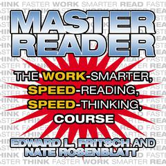 Master Reader: The 4-Hour Speed-Reading, Speed-Thinking Course Audiobook, by Edward L. Fritsch