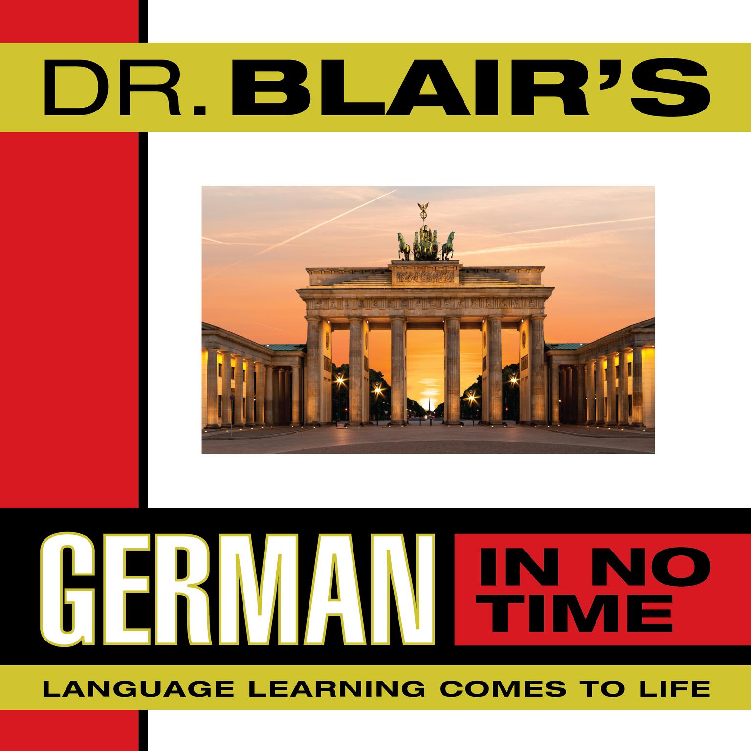 Dr. Blairs German in No Time: The Revolutionary New Language Instruction Method Thats Proven to Work Audiobook, by Robert Blair