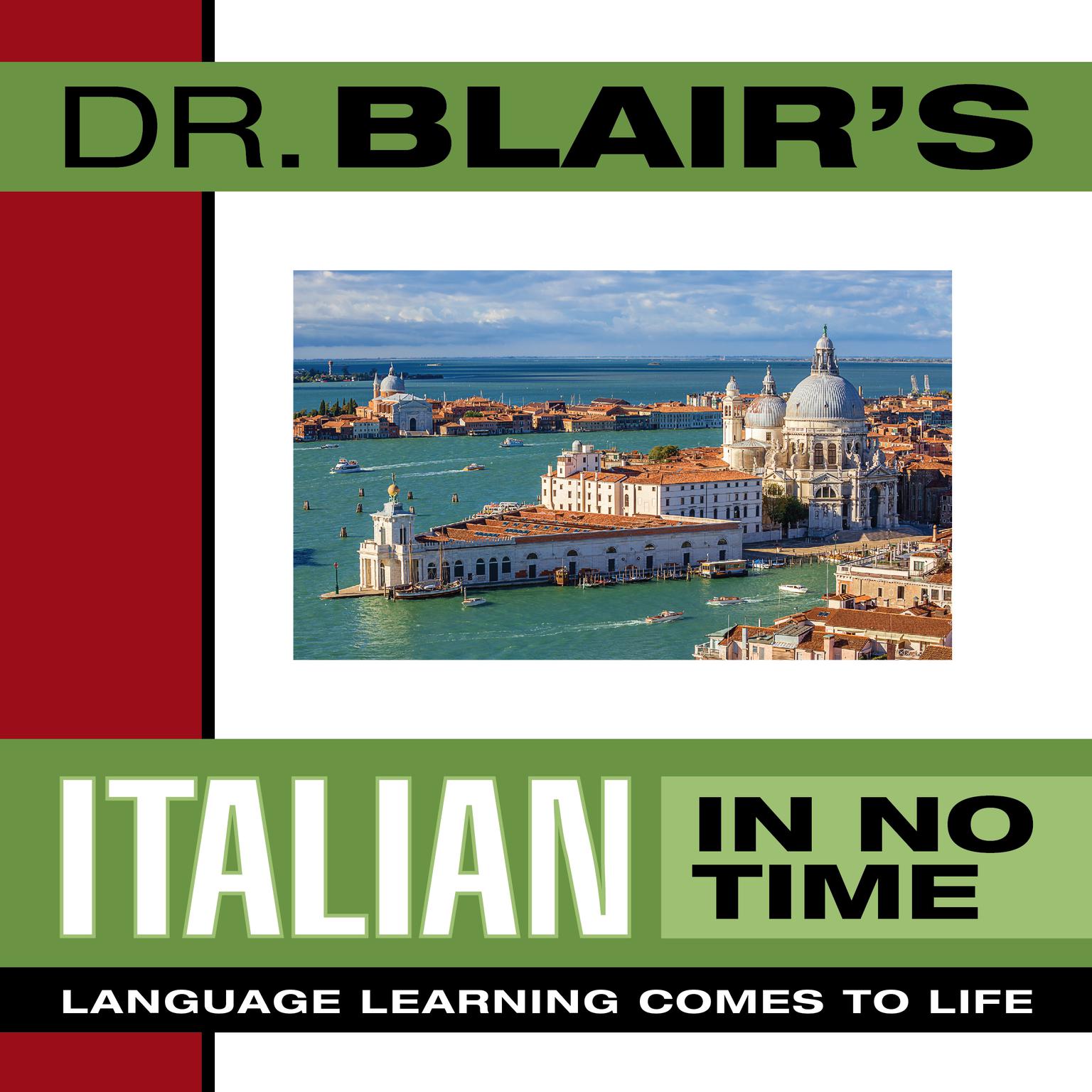 Dr. Blairs Italian in No Time: The Revolutionary New Language Instruction Method Thats Proven to Work! Audiobook, by Robert Blair