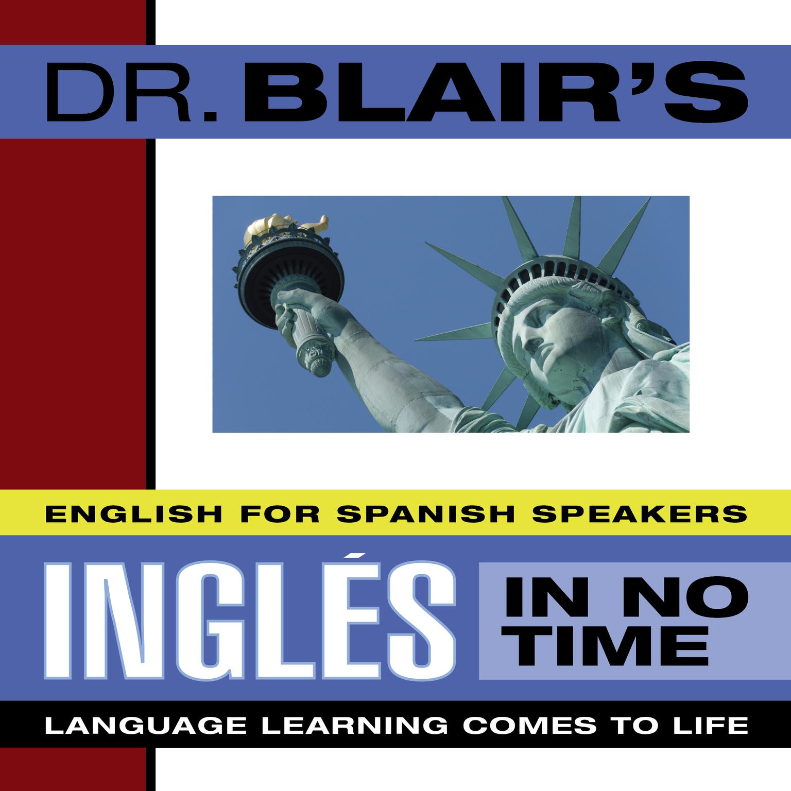 Dr. Blairs Ingles in No Time: The Revolutionary New Language Instruction Method Thats Proven to Work! Audiobook, by Robert Blair