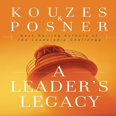 A Leaders Legacy Audiobook, by James M. Kouzas