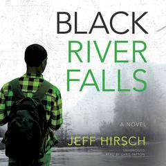 Black River Falls: A Novel Audiobook, by Jeff Hirsch