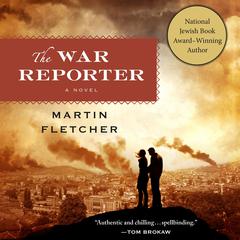 The War Reporter: A Novel Audiobook, by Martin Fletcher