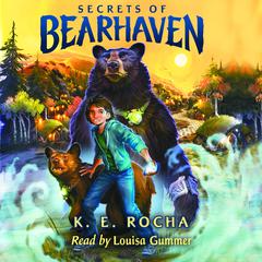Secrets of Bearhaven (Bearhaven #1) Audiobook, by K. E. Rocha