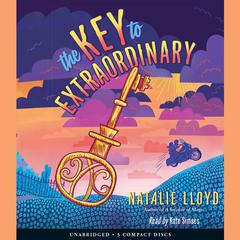 The Key to Extraordinary Audiobook, by Natalie Lloyd