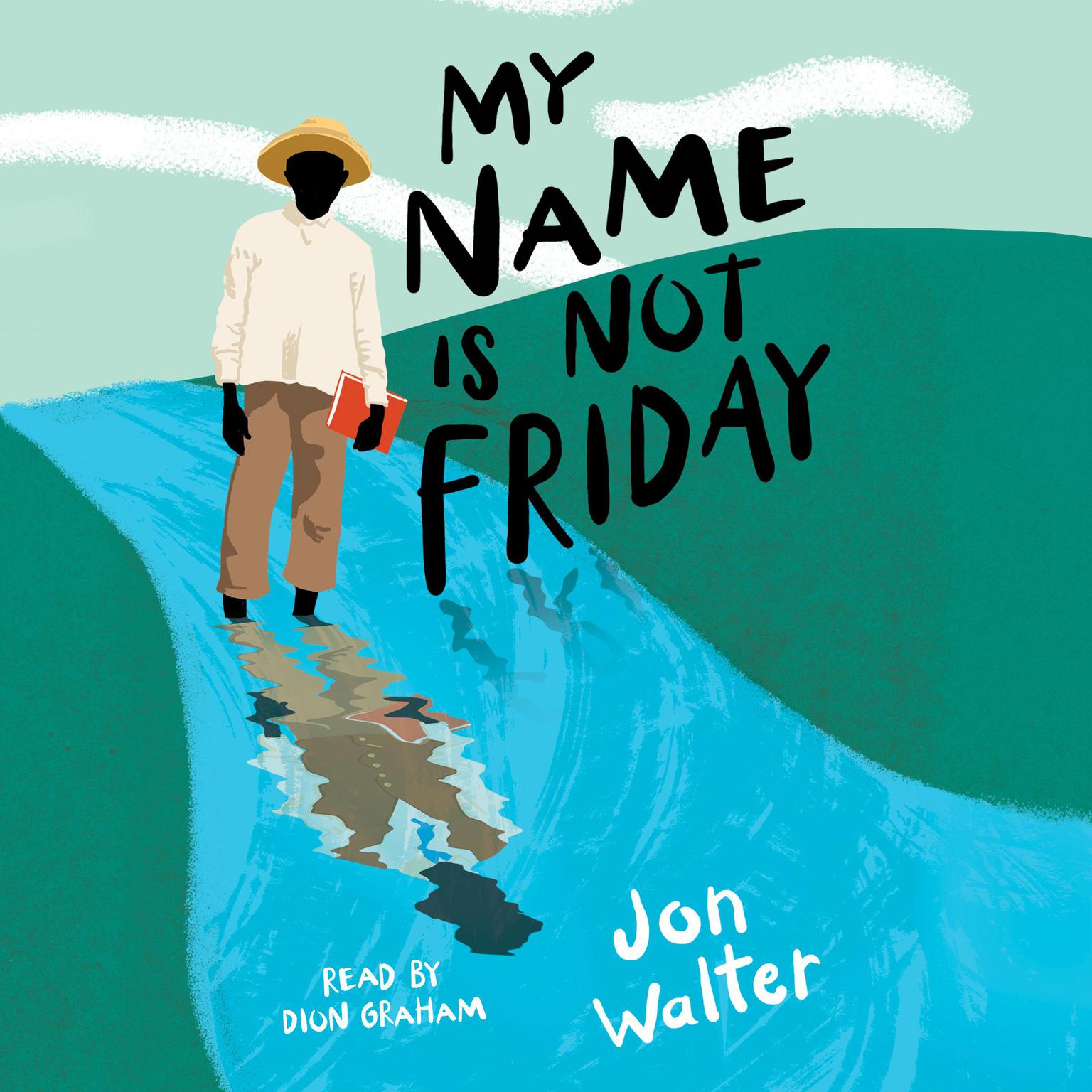 My Name is Not Friday Audiobook, by Jon Walter