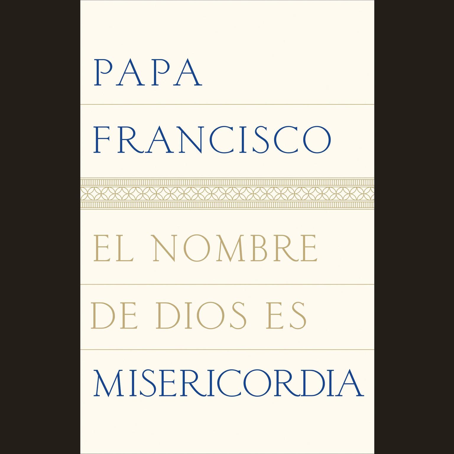 El nombre de Dios es misericordia Audiobook, by Papa Francisco