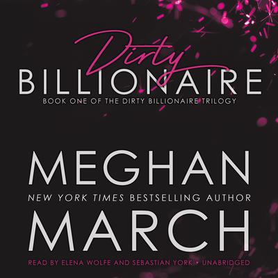 Dirty Billionaire Audiobook, by Meghan March
