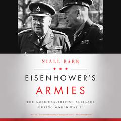 Eisenhower’s Armies: The American-British Alliance during World War II  Audiobook, by Niall Barr