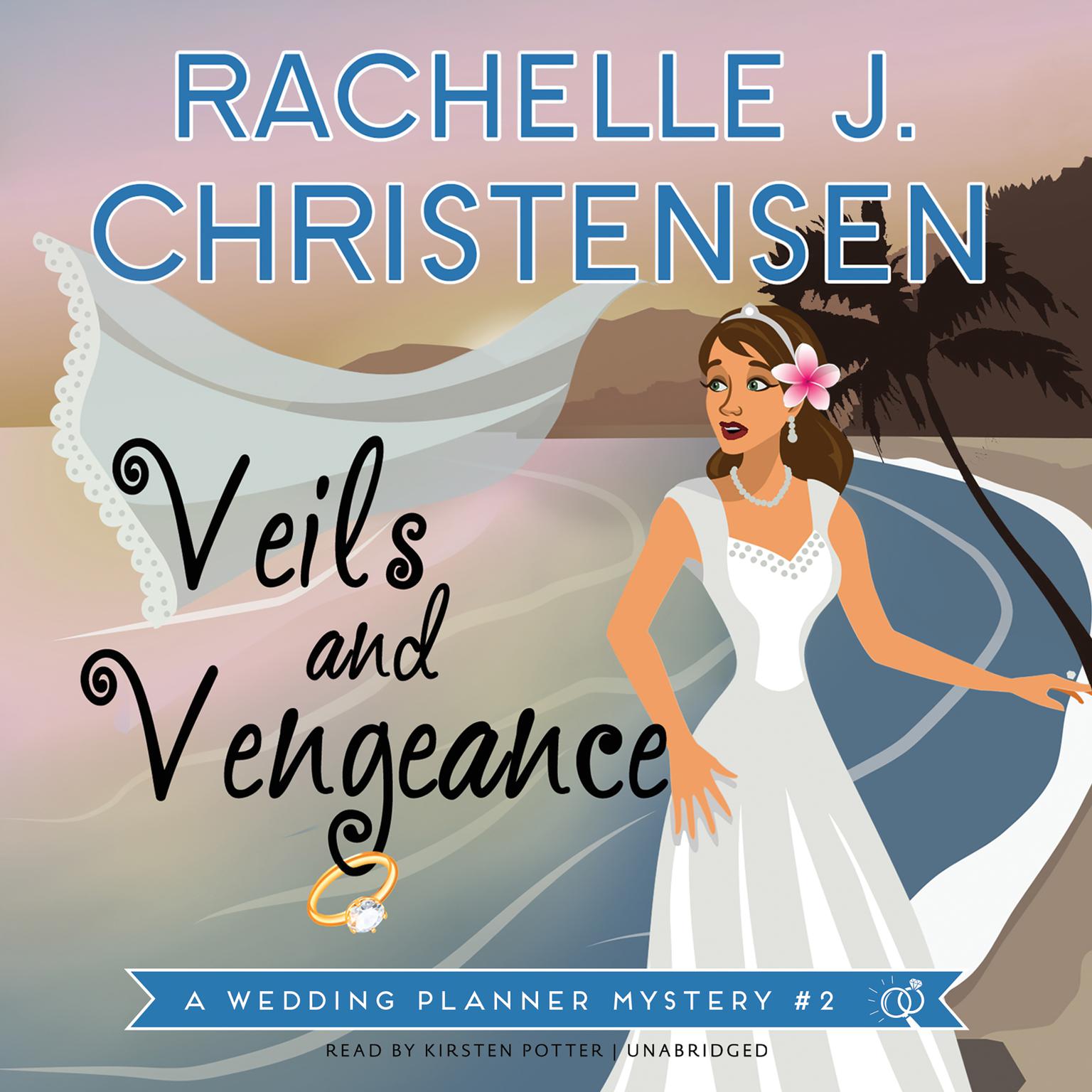 Veils and Vengeance: A Wedding Planner Mystery #2 Audiobook, by Rachelle J. Christensen