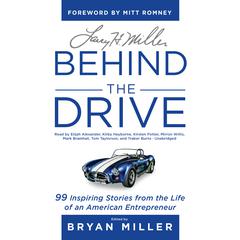 Larry H. Miller: Behind the Drive: 99 Inspiring Stories from the Life of an American Entrepreneur Audiobook, by Bryan Miller