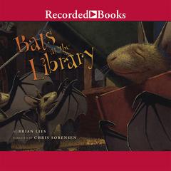 Bats at the Library Audiobook, by Brian Lies
