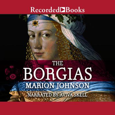 The Borgias Audiobook, by Marion Johnson