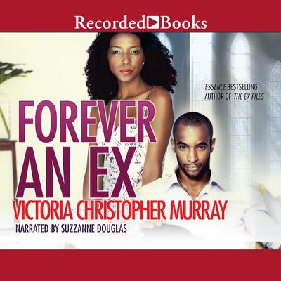 Forever an Ex: A Novel Audiobook, by Victoria Christopher Murray