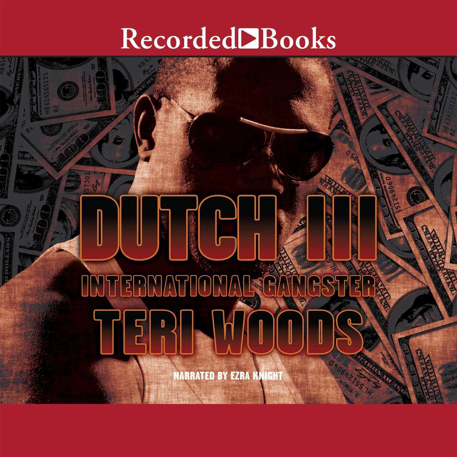 Dutch III: International Gangster Audiobook, by Teri Woods
