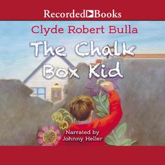 The Chalk Box Kid Audiobook, by 