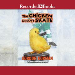 The Chicken Doesnt Skate Audiobook, by Gordon Korman