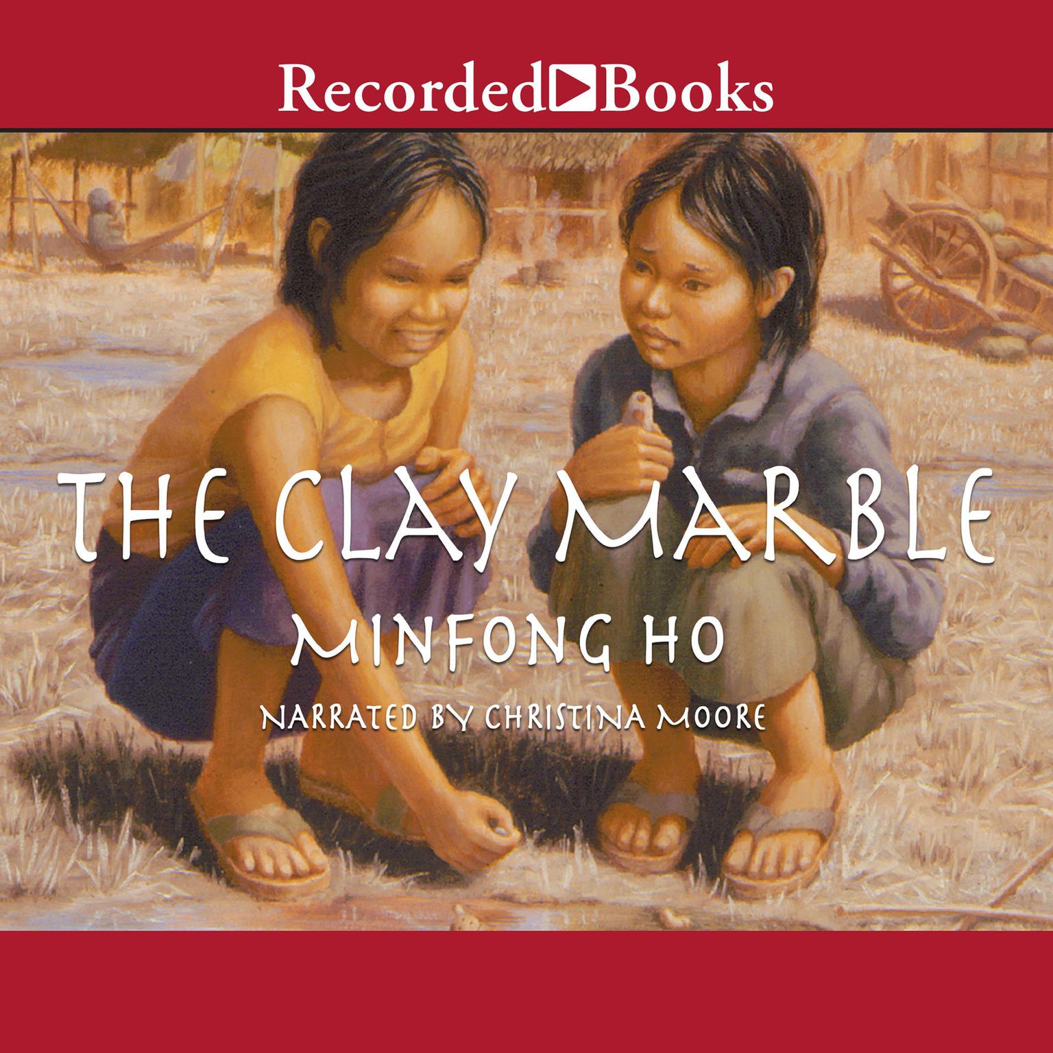 The Clay Marble Audiobook, by Minfong Ho