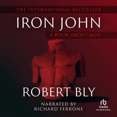 Iron John: A Book about Men Audiobook, by Robert Bly