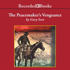 The Peacemakers Vengeance Audiobook, by Gary Svee