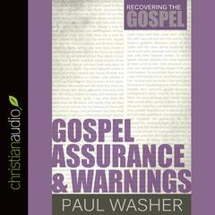 Gospel Assurance and Warnings Audiobook, by Paul Washer