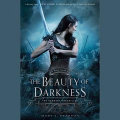 The Beauty of Darkness Audiobook, by Mary E. Pearson