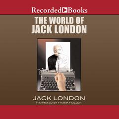 The World of Jack London Audiobook, by Jack London