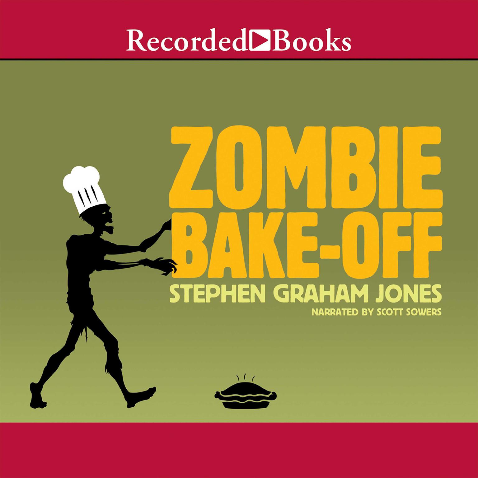 Zombie Bake-Off Audiobook, by Stephen Graham Jones