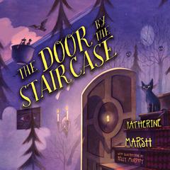 The Door by the Staircase Audiobook, by Katherine Marsh