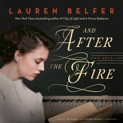 And After the Fire: A Novel Audiobook, by Lauren Belfer