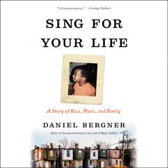 Sing for Your Life: A Story of Race, Music, and Family Audiobook, by 