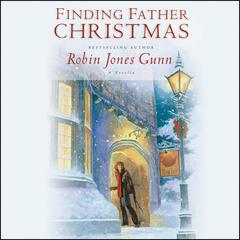 Finding Father Christmas: A Novella Audiobook, by Robin Jones Gunn