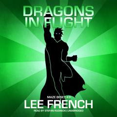 Dragons in Flight Audiobook, by Lee French