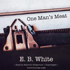 One Man’s Meat Audiobook, by E. B. White