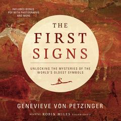 The First Signs: Unlocking the Mysteries of the World’s Oldest Symbols Audiobook, by Genevieve von Petzinger