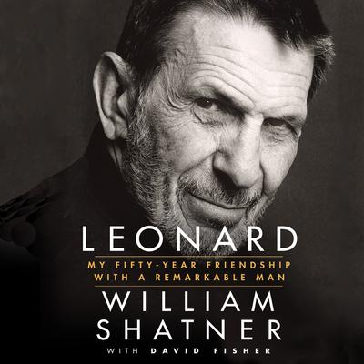 Leonard: My Fifty-Year Friendship with a Remarkable Man Audiobook, by David Fisher