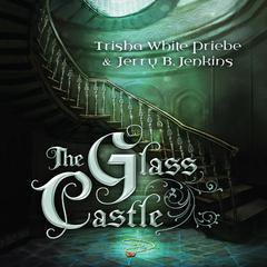 The Glass Castle Audiobook, by Trisha White Priebe