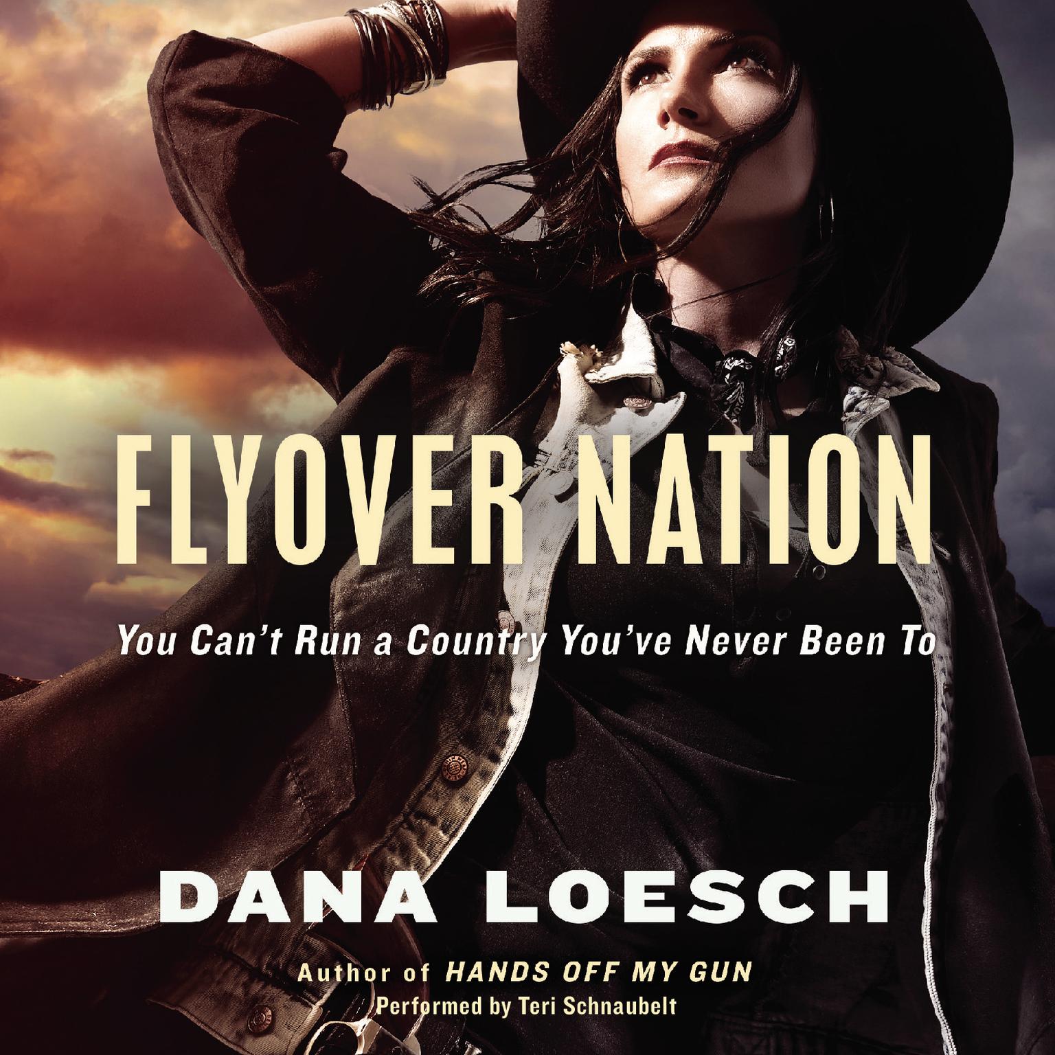 Flyover Nation: You Cant Run a Country Youve Never Been To Audiobook, by Dana Loesch