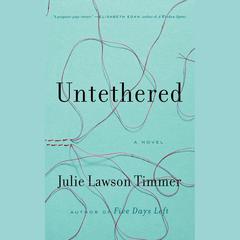 Untethered Audiobook, by Julie Lawson Timmer