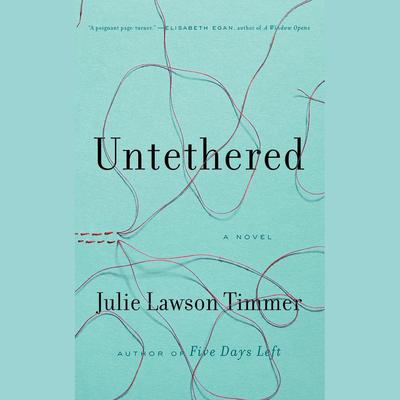 Untethered Audiobook, by Julie Lawson Timmer