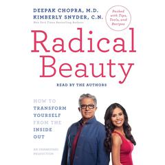 Radical Beauty: How to Transform Yourself from the Inside Out Audiobook, by Deepak Chopra