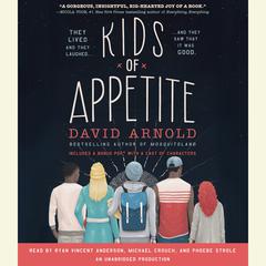 Kids of Appetite Audiobook, by David Arnold