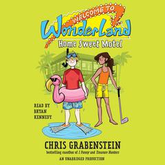 Welcome to Wonderland #1: Home Sweet Motel Audiobook, by Chris Grabenstein